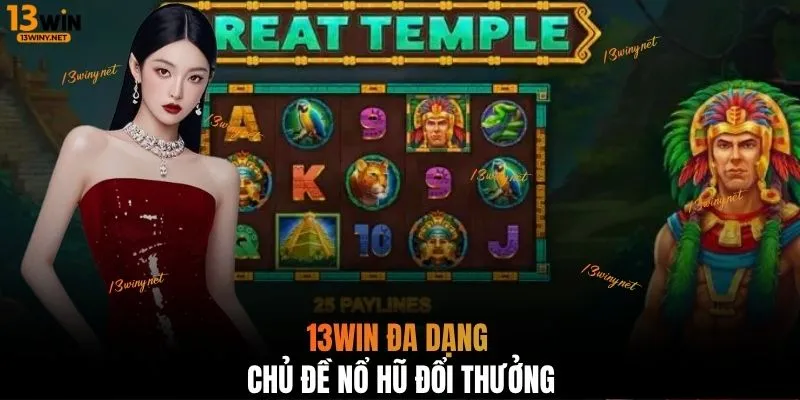 13WIN đa dạng chủ đề nổ hũ đổi thưởng 
