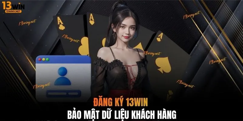 Đăng ký 13WIN bảo mật dữ liệu khách hàng