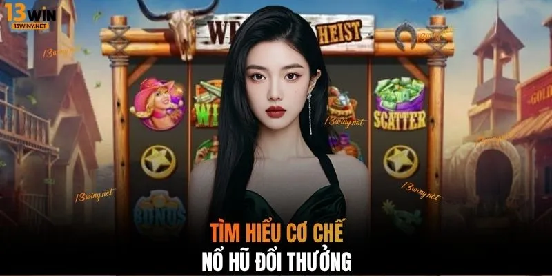 Tìm hiểu cơ chế nổ hũ đổi thưởng 